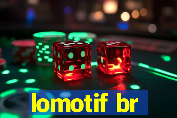 lomotif br
